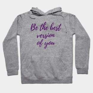 The Best Version of You Hoodie